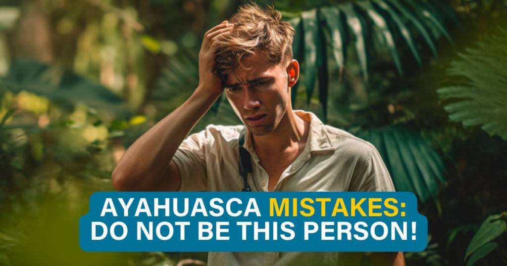 Ayahuasca mistake