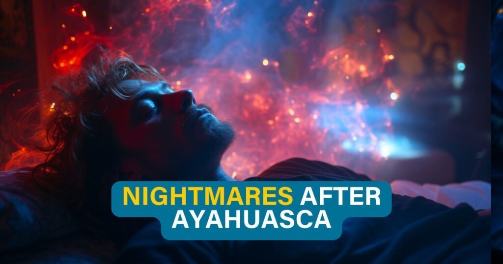 Nightmares after Ayahuasca
