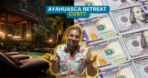 Ayahuasca Retreat Cost